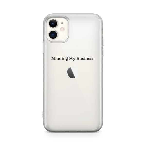 MINDING MY BUSINESS IPHONE CASE